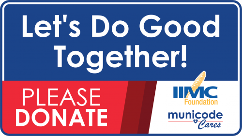 Let's Do Good Together! Please Donate, IIMC Foundation, Municode Cares