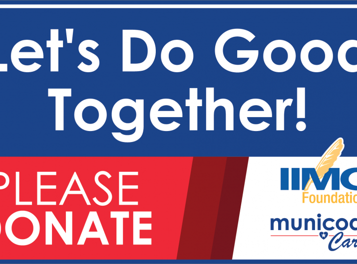 Let's Do Good Together! Please Donate, IIMC Foundation, Municode Cares